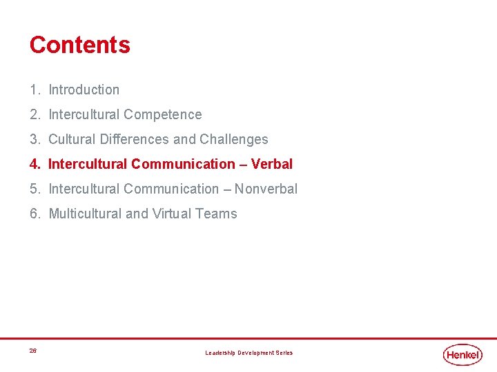 Contents 1. Introduction 2. Intercultural Competence 3. Cultural Differences and Challenges 4. Intercultural Communication Contents 1. Introduction 2. Intercultural Competence 3. Cultural Differences and Challenges 4. Intercultural Communication