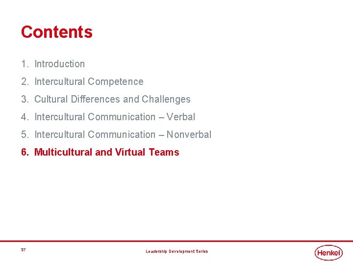 Contents 1. Introduction 2. Intercultural Competence 3. Cultural Differences and Challenges 4. Intercultural Communication Contents 1. Introduction 2. Intercultural Competence 3. Cultural Differences and Challenges 4. Intercultural Communication