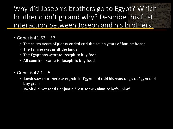 Why did Joseph’s brothers go to Egypt? Which brother didn’t go and why? Describe