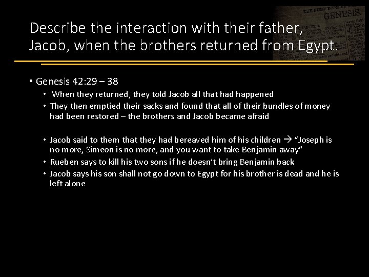 Describe the interaction with their father, Jacob, when the brothers returned from Egypt. •