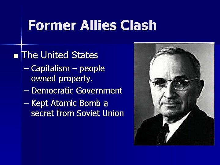 Former Allies Clash n The United States – Capitalism – people owned property. –