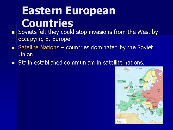 Eastern European Countries n n n Soviets felt they could stop invasions from the