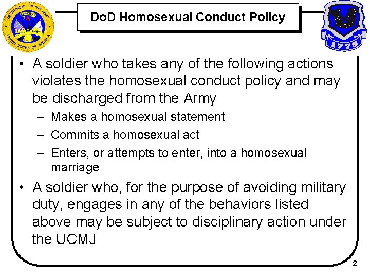 Do. D Homosexual Conduct Policy • A soldier who takes any of the following