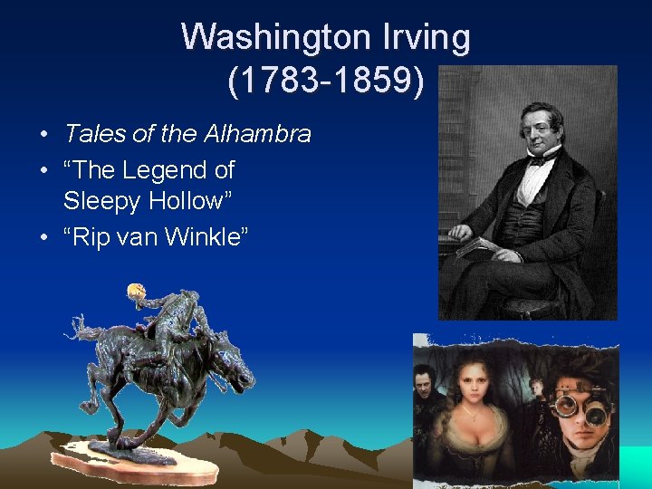 Washington Irving (1783 -1859) • Tales of the Alhambra • “The Legend of Sleepy