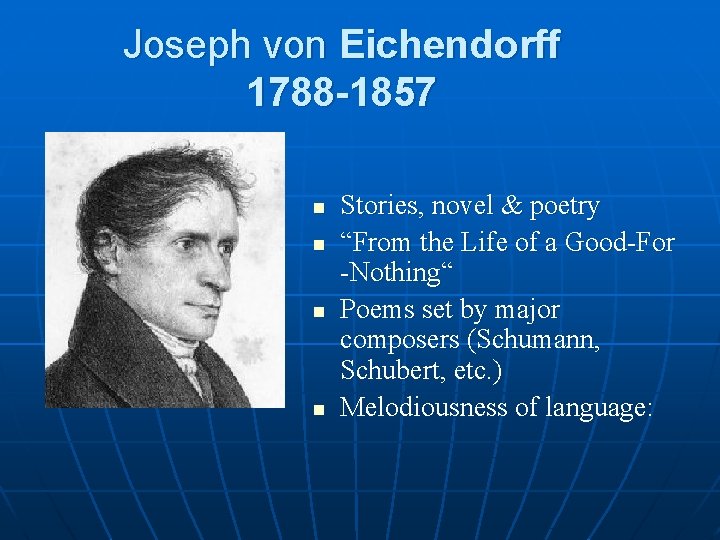 Joseph von Eichendorff 1788 -1857 n n Stories, novel & poetry “From the Life