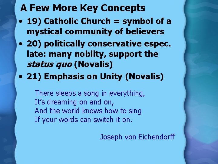 A Few More Key Concepts • 19) Catholic Church = symbol of a mystical