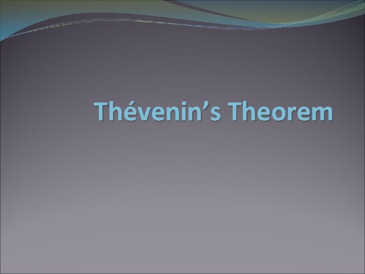 Thévenin’s Theorem 