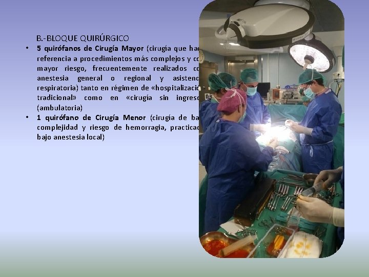  • • B. -BLOQUE QUIRÚRGICO 5 quirófanos de Cirugía Mayor (cirugía que hace