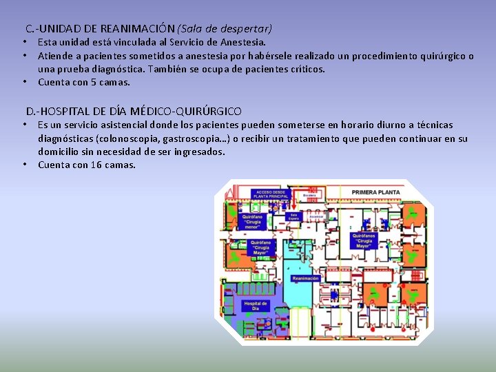 C. -UNIDAD DE REANIMACIÓN (Sala de despertar) • • • Esta unidad está vinculada