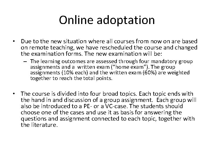 Online adoptation • Due to the new situation where all courses from now on