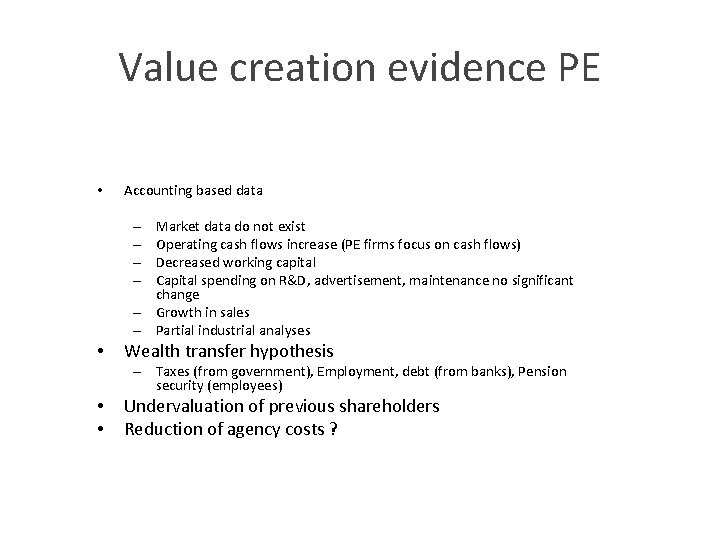 Value creation evidence PE • Accounting based data Market data do not exist Operating