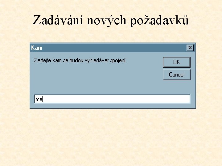 Zadávání nových požadavků 