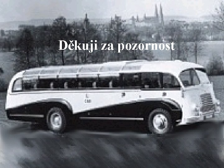 Děkuji za pozornost 