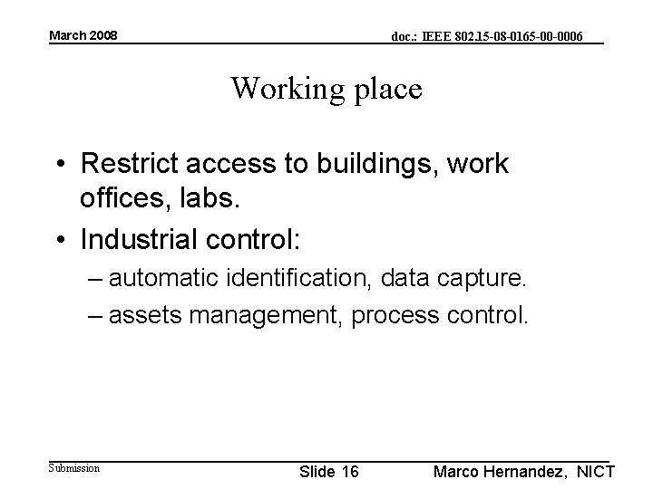March 2008 doc. : IEEE 802. 15 -08 -0165 -00 -0006 Working place •