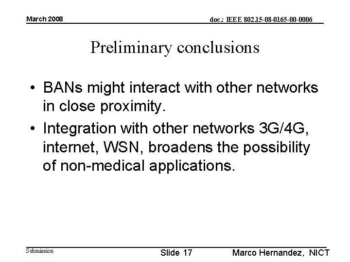 March 2008 doc. : IEEE 802. 15 -08 -0165 -00 -0006 Preliminary conclusions •