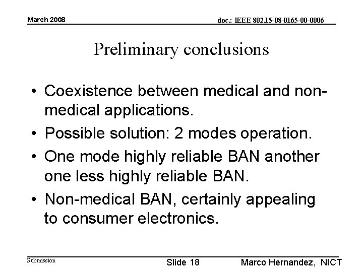 March 2008 doc. : IEEE 802. 15 -08 -0165 -00 -0006 Preliminary conclusions •