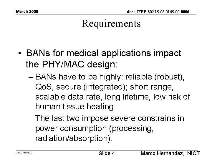March 2008 doc. : IEEE 802. 15 -08 -0165 -00 -0006 Requirements • BANs