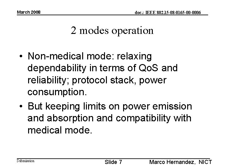 March 2008 doc. : IEEE 802. 15 -08 -0165 -00 -0006 2 modes operation