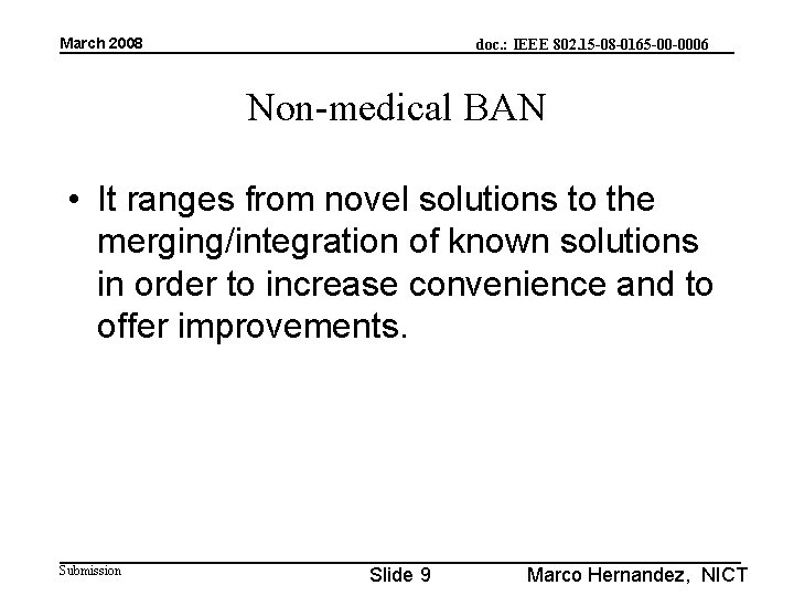 March 2008 doc. : IEEE 802. 15 -08 -0165 -00 -0006 Non-medical BAN •