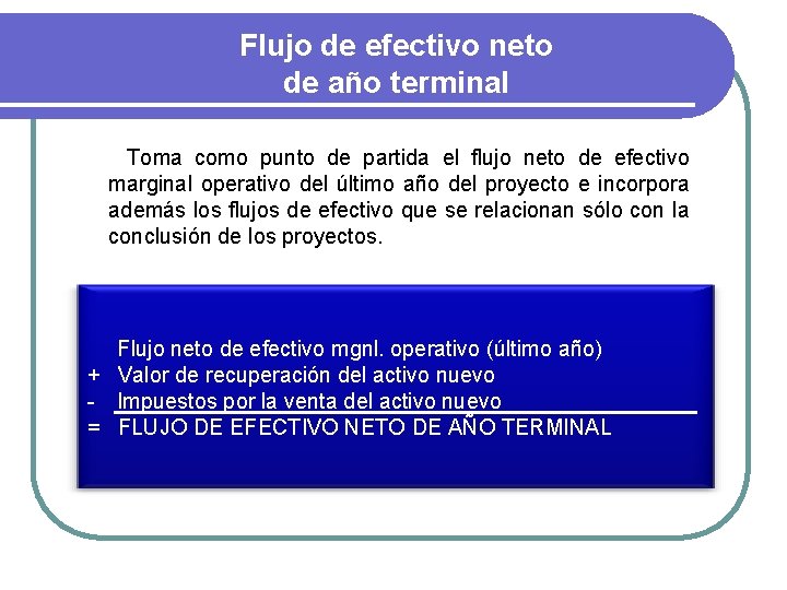 Flujo de efectivo neto de año terminal Toma como punto de partida el flujo