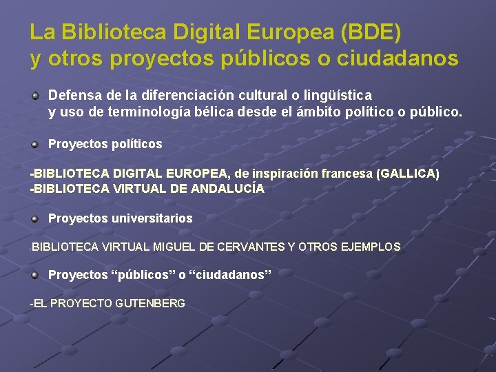 La Biblioteca Digital Europea (BDE) y otros proyectos públicos o ciudadanos Defensa de la