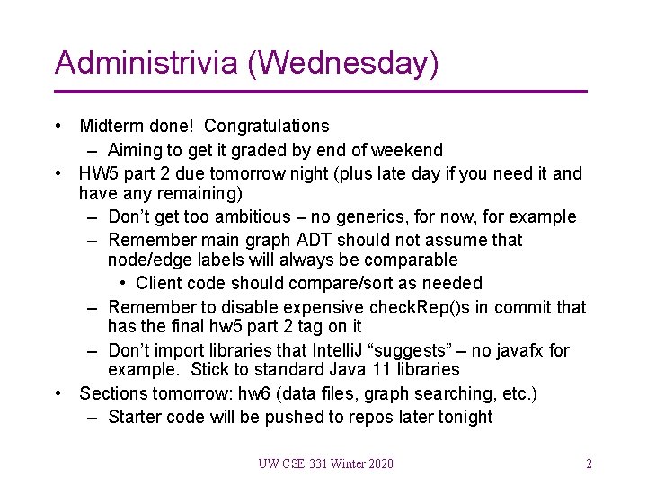 Administrivia (Wednesday) • Midterm done! Congratulations – Aiming to get it graded by end