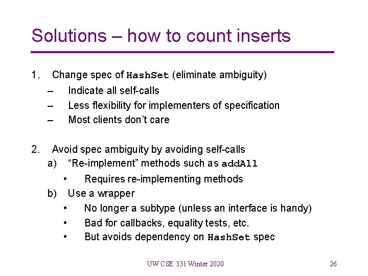 Solutions – how to count inserts 1. Change spec of Hash. Set (eliminate ambiguity)