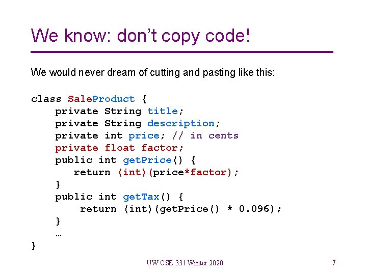 We know: don’t copy code! We would never dream of cutting and pasting like