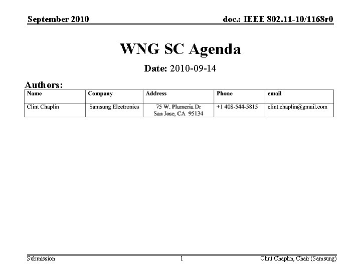 September 2010 doc. : IEEE 802. 11 -10/1168 r 0 WNG SC Agenda Date: