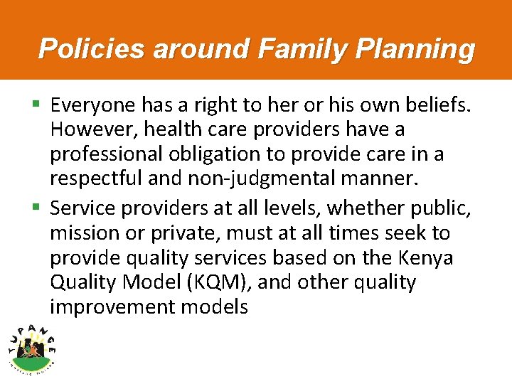 Policies around Family Planning § Everyone has a right to her or his own