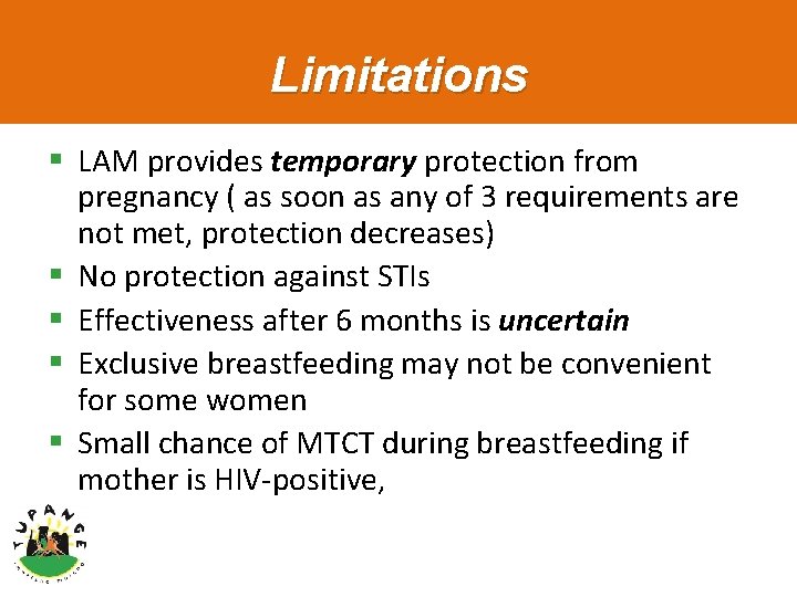 Limitations § LAM provides temporary protection from pregnancy ( as soon as any of