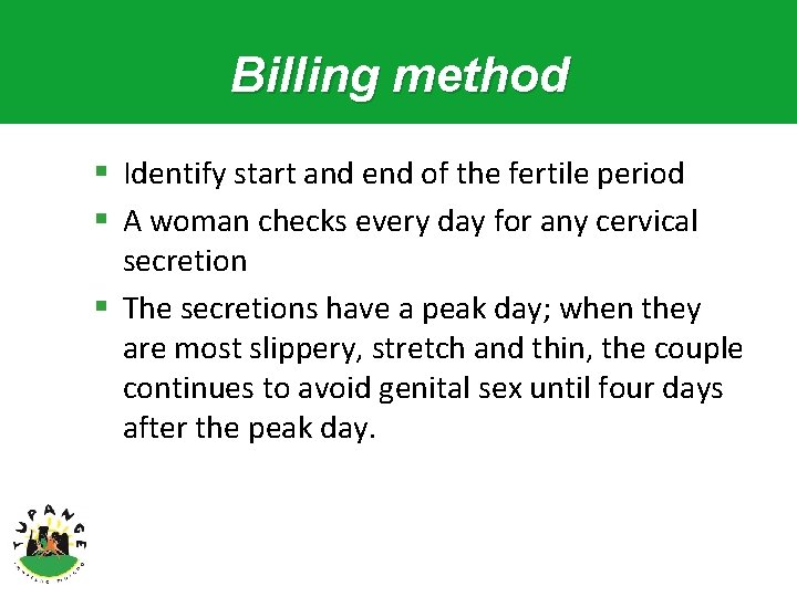 Billing method § Identify start and end of the fertile period § A woman