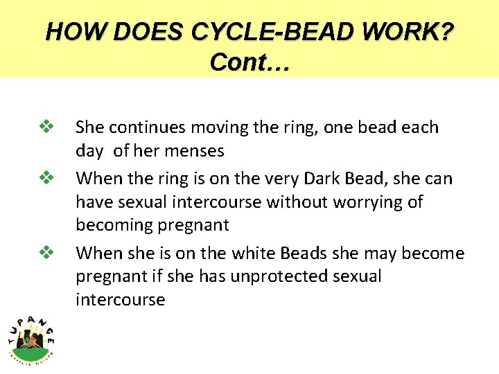 HOW DOES CYCLE-BEAD WORK? Cont… v v v She continues moving the ring, one