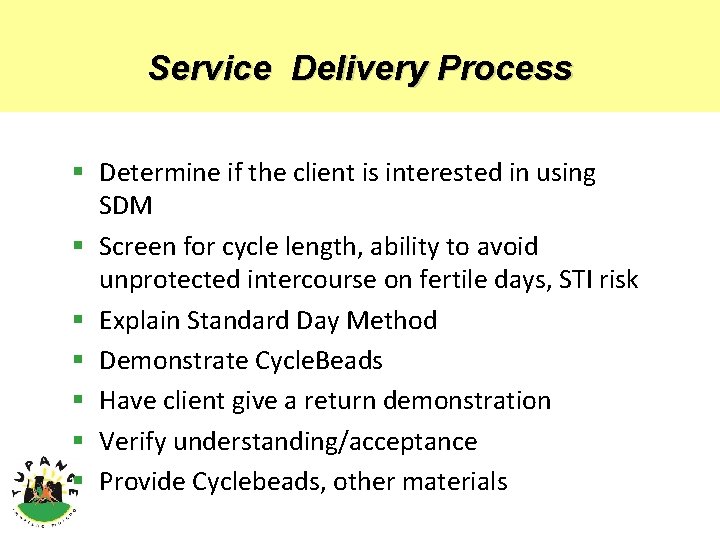 Service Delivery Process § Determine if the client is interested in using SDM §