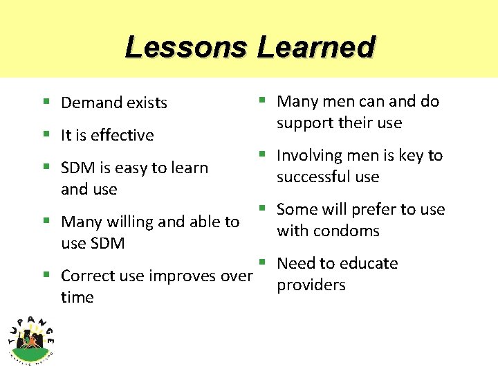 Lessons Learned § Demand exists § It is effective § SDM is easy to