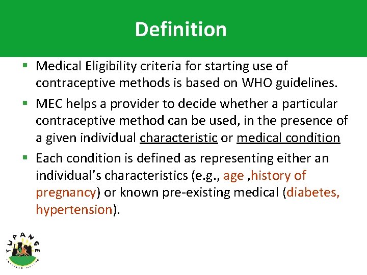 Definition § Medical Eligibility criteria for starting use of contraceptive methods is based on