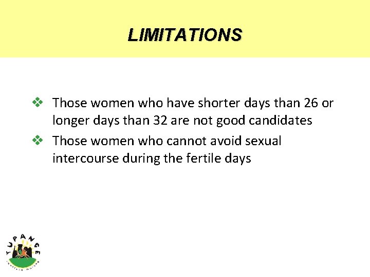 LIMITATIONS v Those women who have shorter days than 26 or longer days than