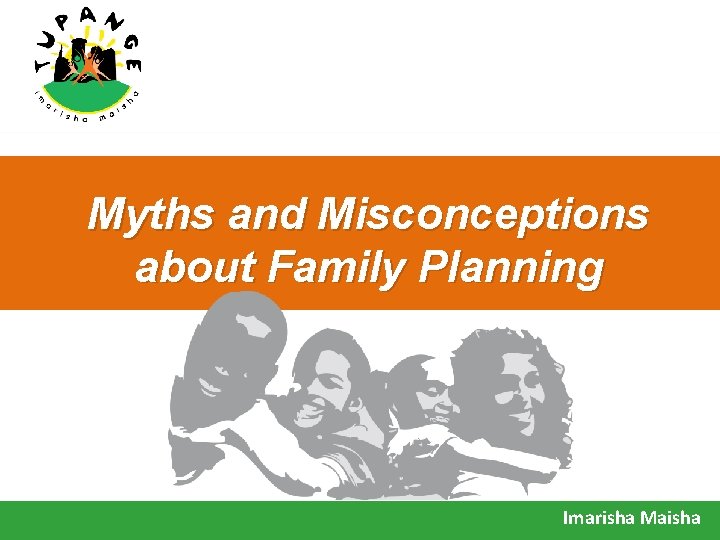 Myths and Misconceptions about Family Planning Imarisha Maisha 