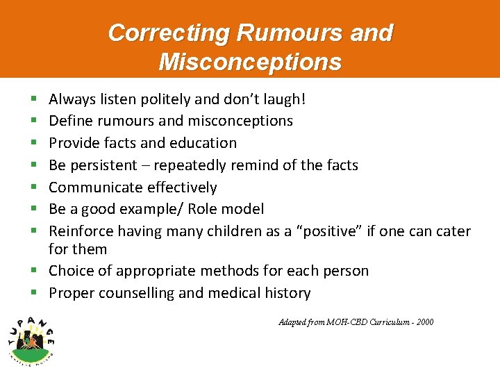 Correcting Rumours and Misconceptions Always listen politely and don’t laugh! Define rumours and misconceptions