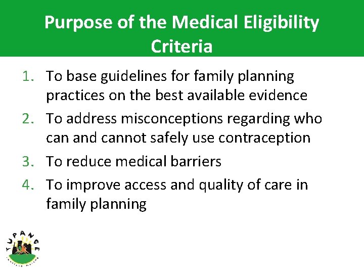 Purpose of the Medical Eligibility Criteria 1. To base guidelines for family planning practices