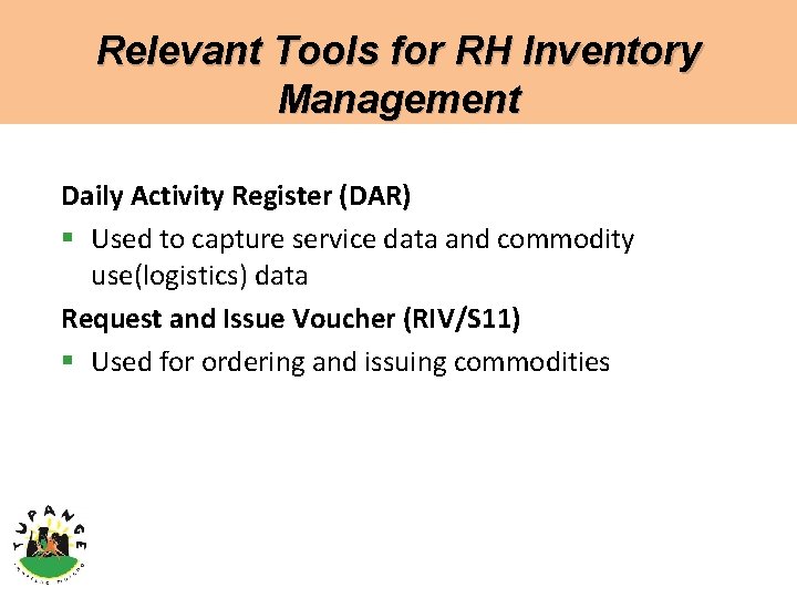 Relevant Tools for RH Inventory Management Daily Activity Register (DAR) § Used to capture