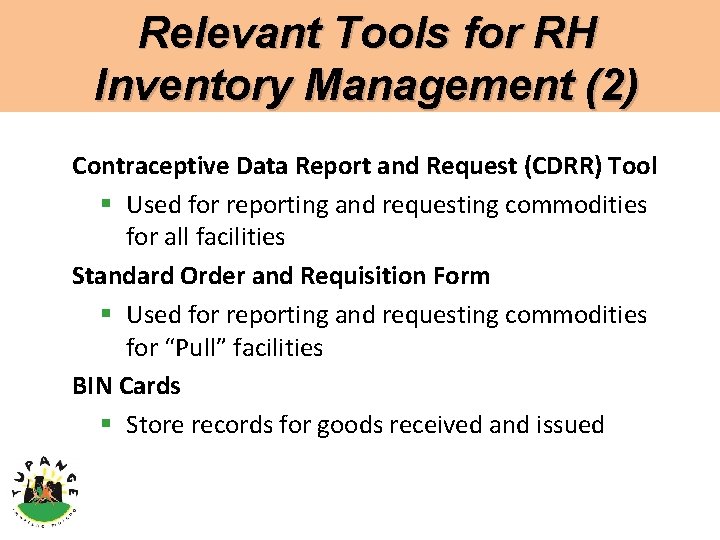 Relevant Tools for RH Inventory Management (2) Contraceptive Data Report and Request (CDRR) Tool