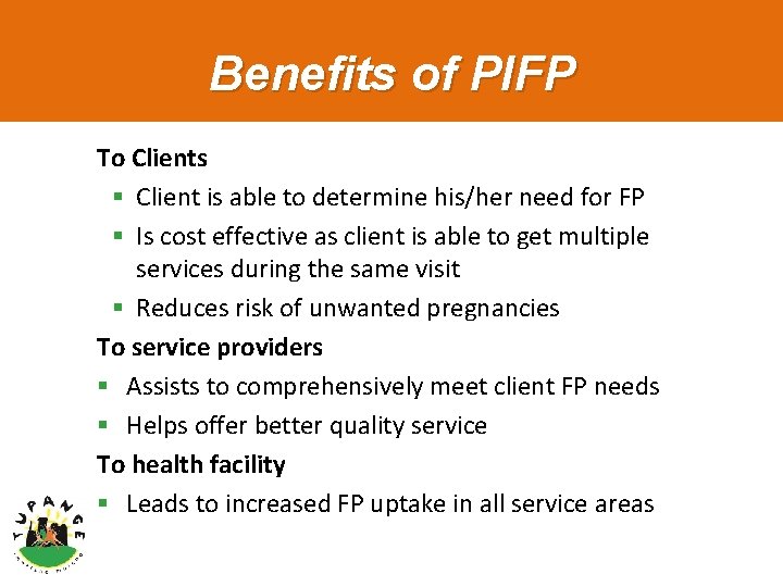 Benefits of PIFP To Clients § Client is able to determine his/her need for