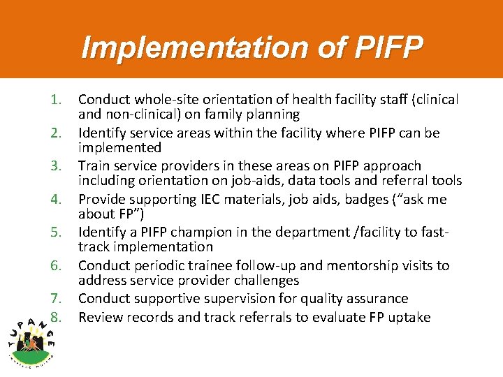 Implementation of PIFP 1. 2. 3. 4. 5. 6. 7. 8. Conduct whole-site orientation