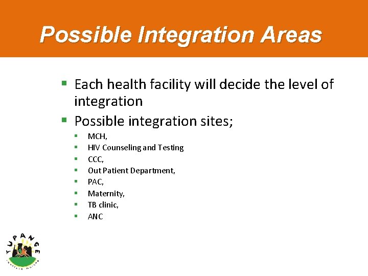 Possible Integration Areas § Each health facility will decide the level of integration §