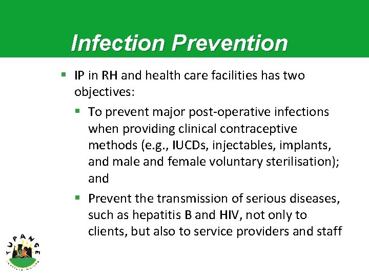 Infection Prevention § IP in RH and health care facilities has two objectives: §