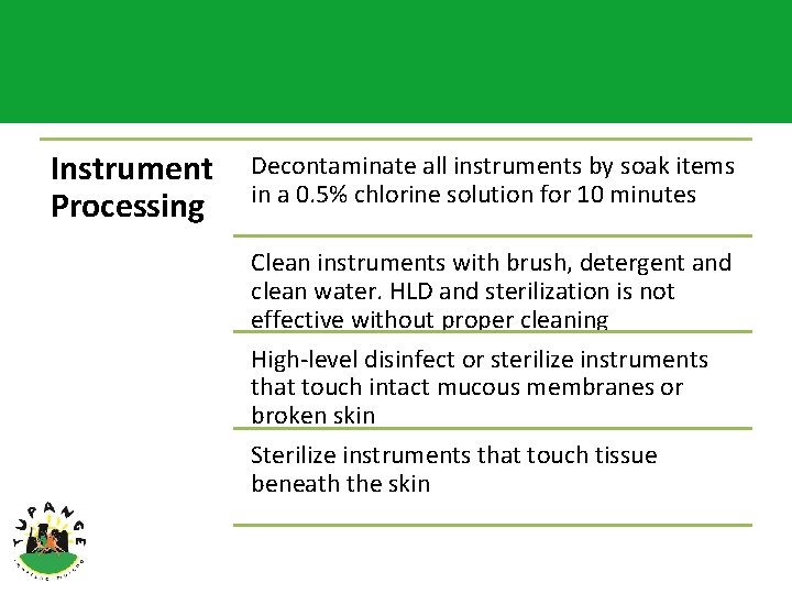 Instrument Processing Decontaminate all instruments by soak items in a 0. 5% chlorine solution