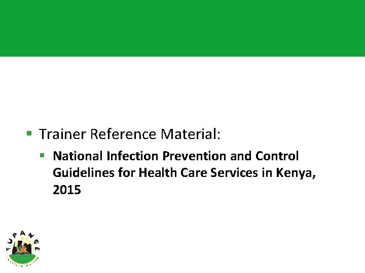 § Trainer Reference Material: § National Infection Prevention and Control Guidelines for Health Care