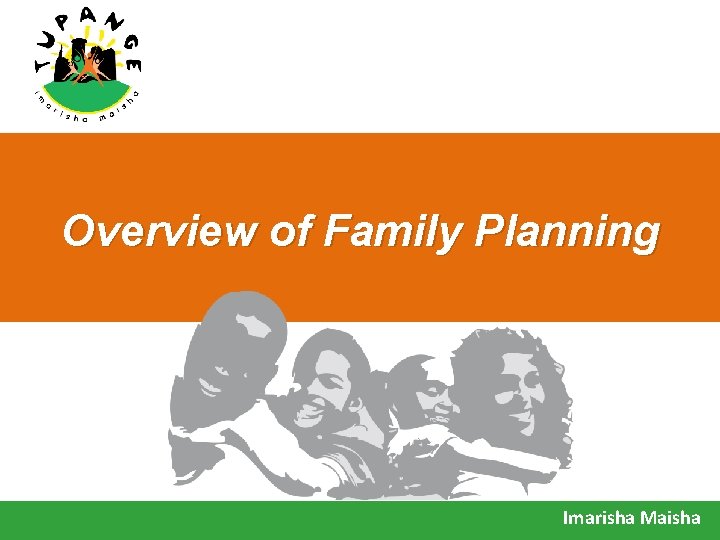 Overview of Family Planning Imarisha Maisha 