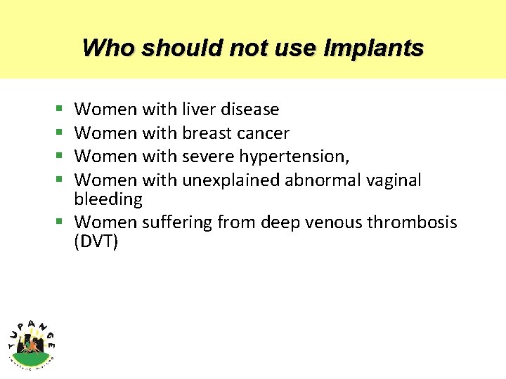 Who should not use Implants Women with liver disease Women with breast cancer Women